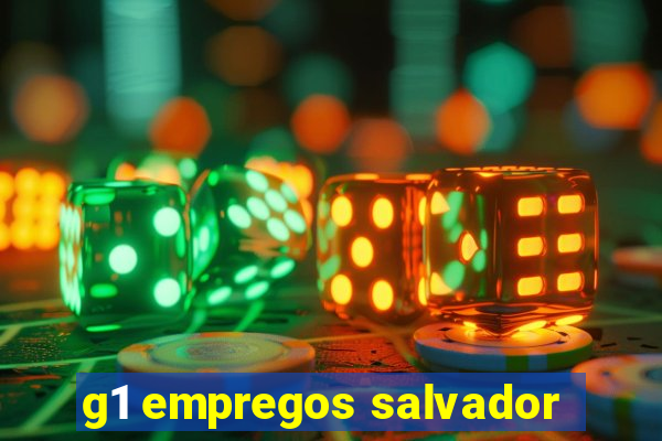 g1 empregos salvador